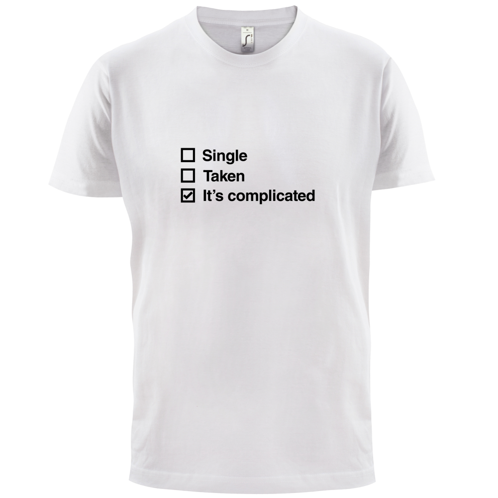 Single Taken It's Complicated T Shirt
