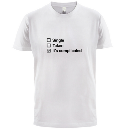 Single Taken It's Complicated T Shirt