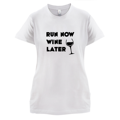 Run Now Wine Later T Shirt