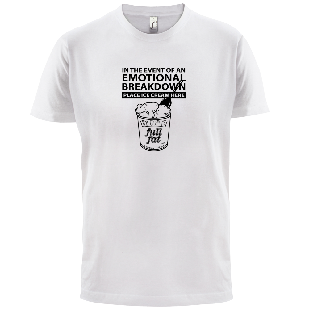 Emotional Breadown Place Ice Cream Here T Shirt