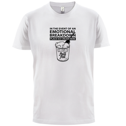 Emotional Breadown Place Ice Cream Here T Shirt