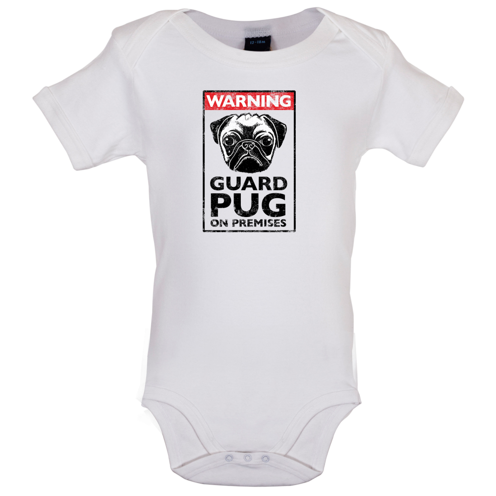 Warning Guard Pug On Premises Baby T Shirt