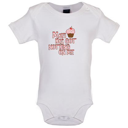 Mary Has Got Nothing On Me Baby T Shirt