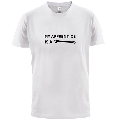 My Apprentice Is A Tool T Shirt