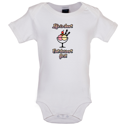 Life Is Short Eat Dessert First Baby T Shirt
