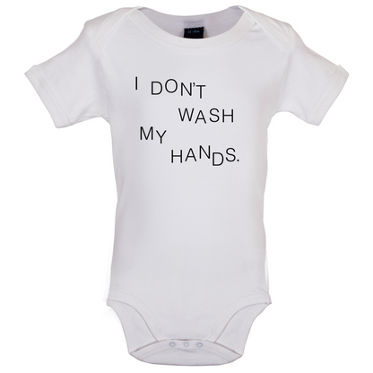 I Don't Wash My Hands Baby T Shirt