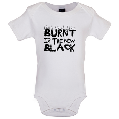 Burnt Is The New Black Baby T Shirt