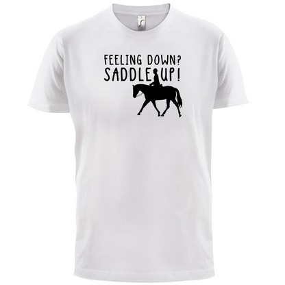 Feeling Down Saddle Up T Shirt