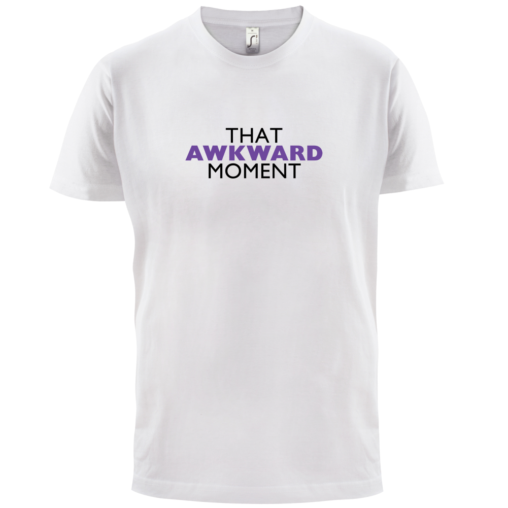 That Awkward Moment T Shirt
