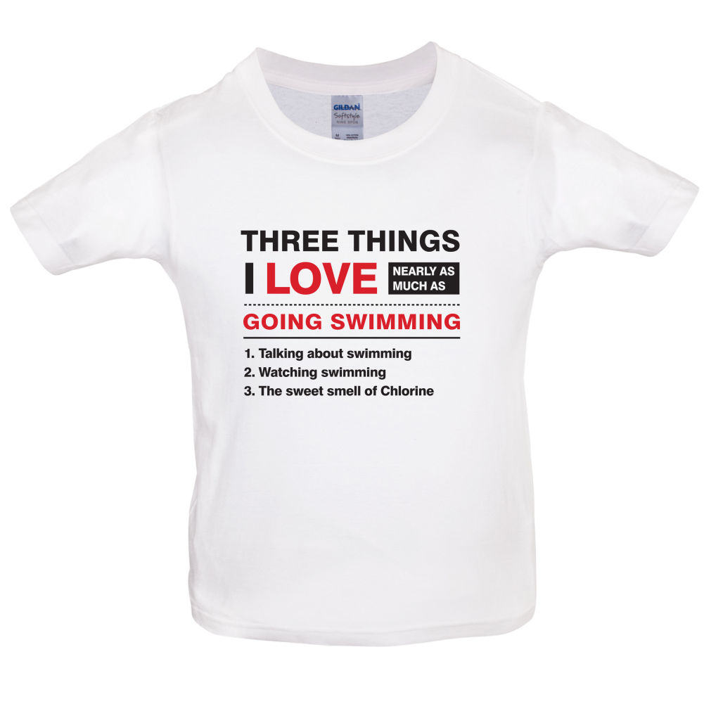 Three Things I Love Nearly As Much As Swimming Kids T Shirt