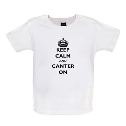 Keep Calm And Canter On Baby T Shirt