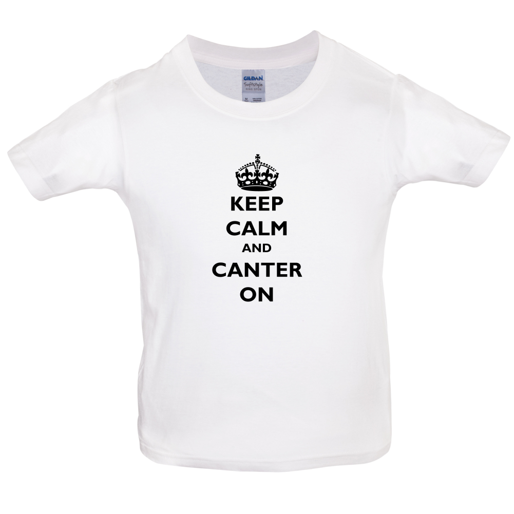 Keep Calm And Canter On Kids T Shirt