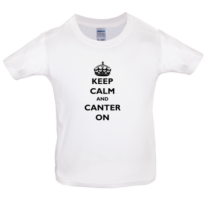 Keep Calm And Canter On Kids T Shirt