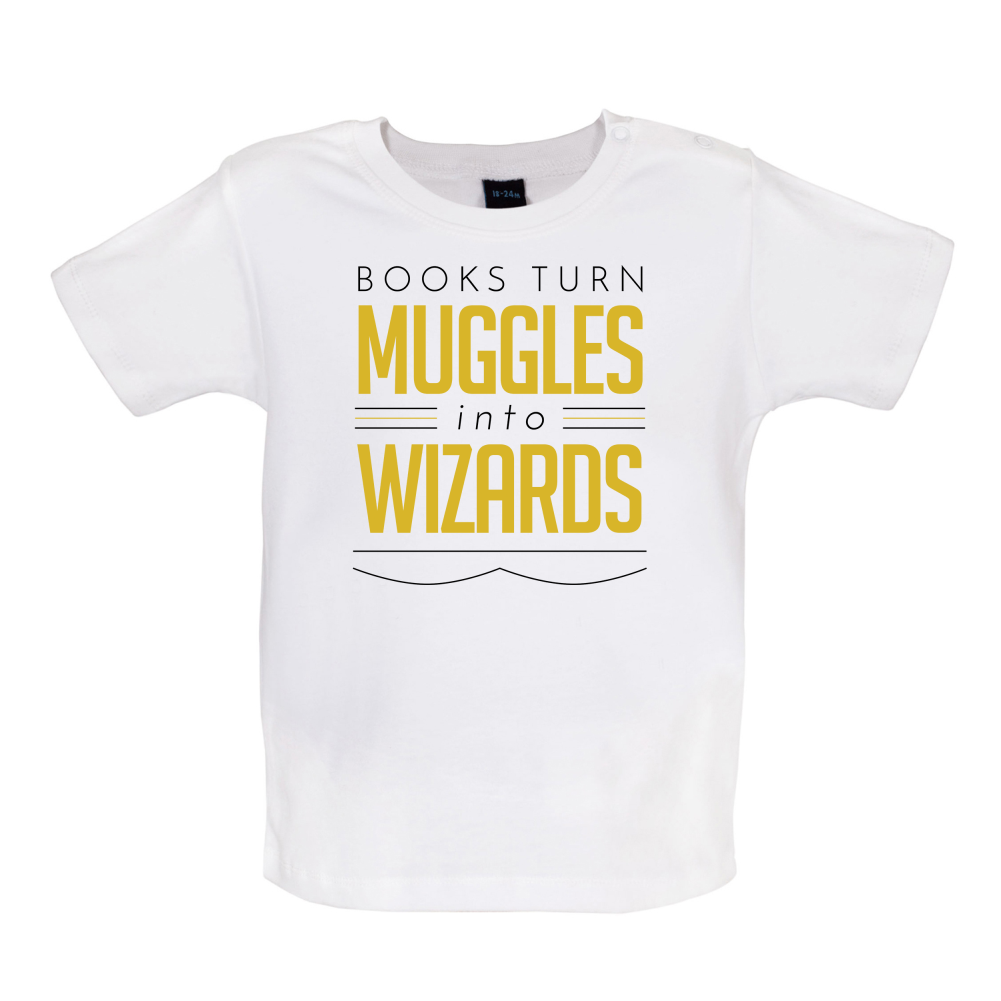 Books Turn Muggles Into Wizzards Baby T Shirt