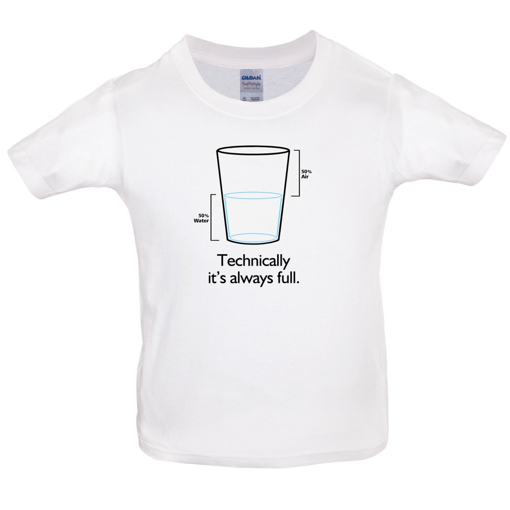 Technically It's Always Full Kids T Shirt