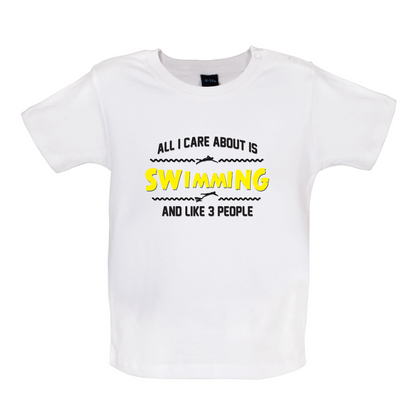 All I Care About Is Swimming Baby T Shirt