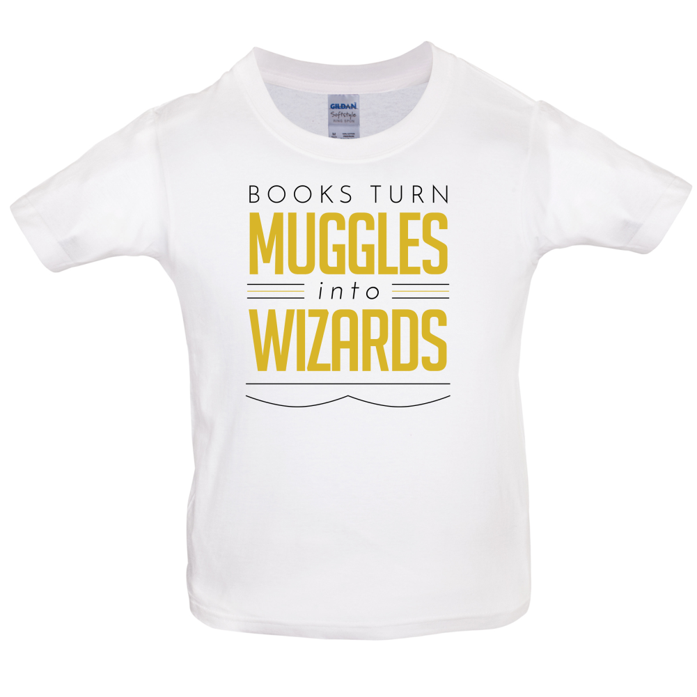 Books Turn Muggles Into Wizzards Kids T Shirt