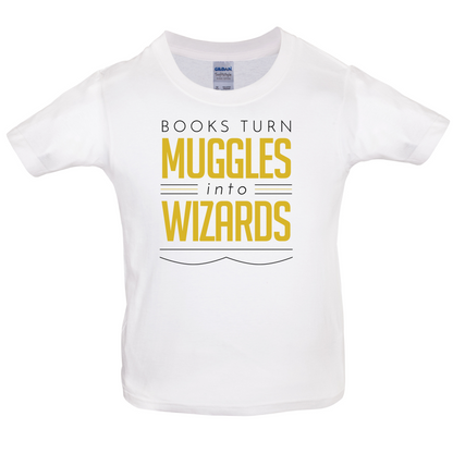 Books Turn Muggles Into Wizzards Kids T Shirt