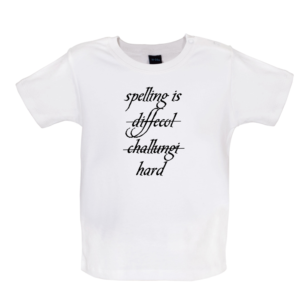 Spelling Is Hard Baby T Shirt