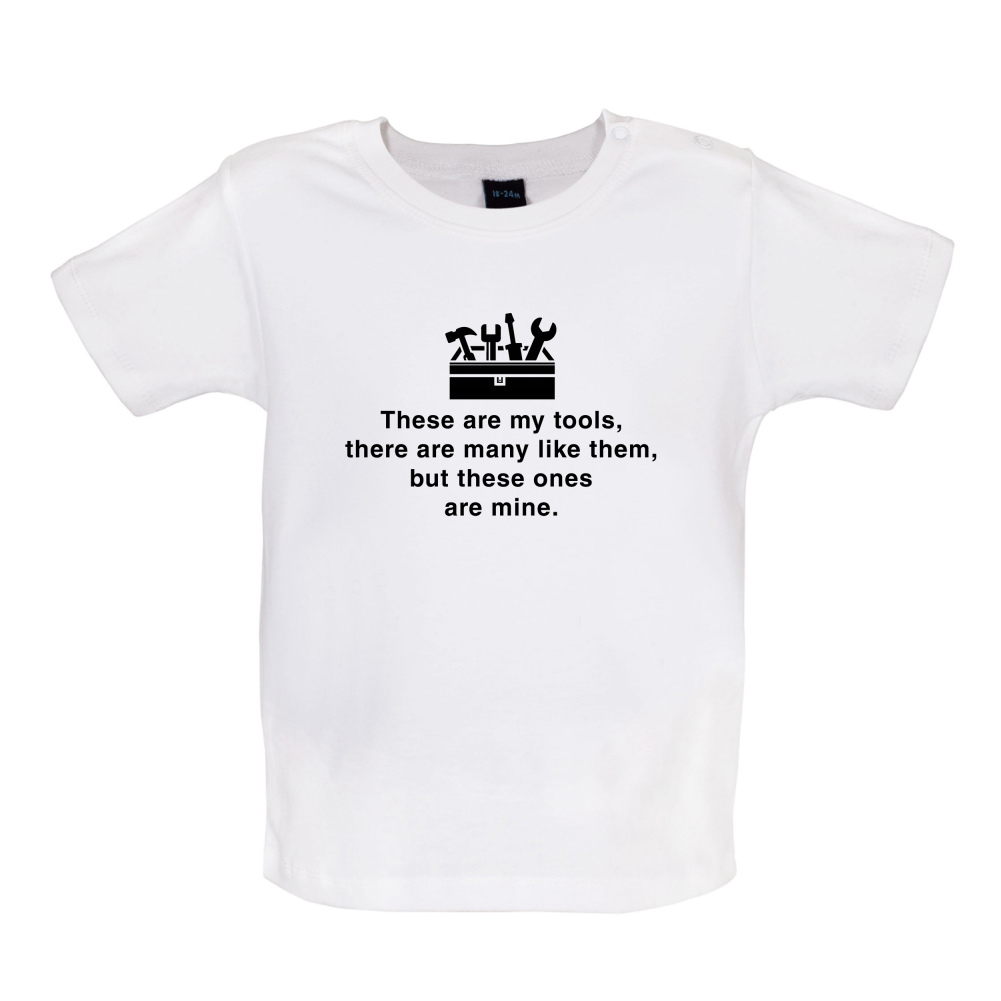 These Are My Tools Baby T Shirt