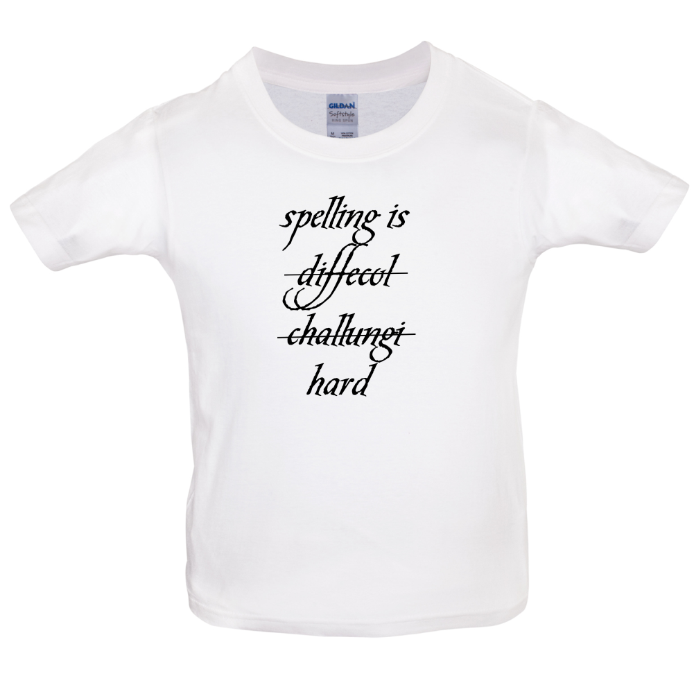 Spelling Is Hard Kids T Shirt