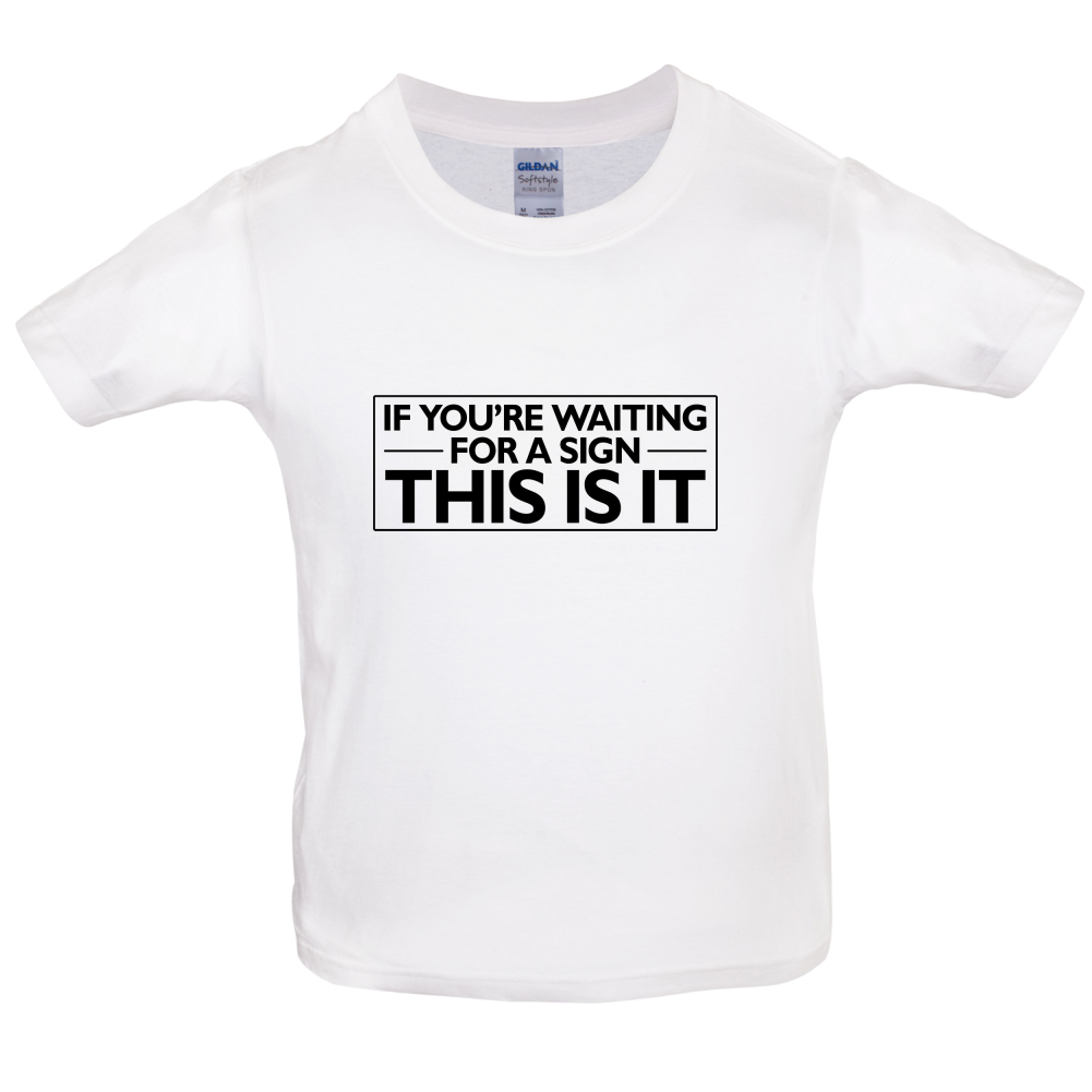 This Is Your Sign Kids T Shirt