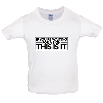 This Is Your Sign Kids T Shirt