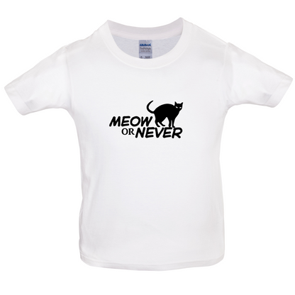 Meow Or Never Kids T Shirt