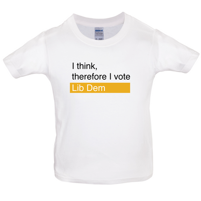 I think, therefore I vote Lib Dem Kids T Shirt