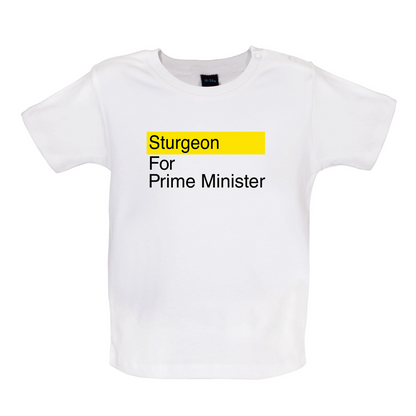 Sturgeon for Prime Minister Baby T Shirt