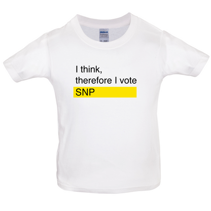 I think, therefore I vote SNP Kids T Shirt