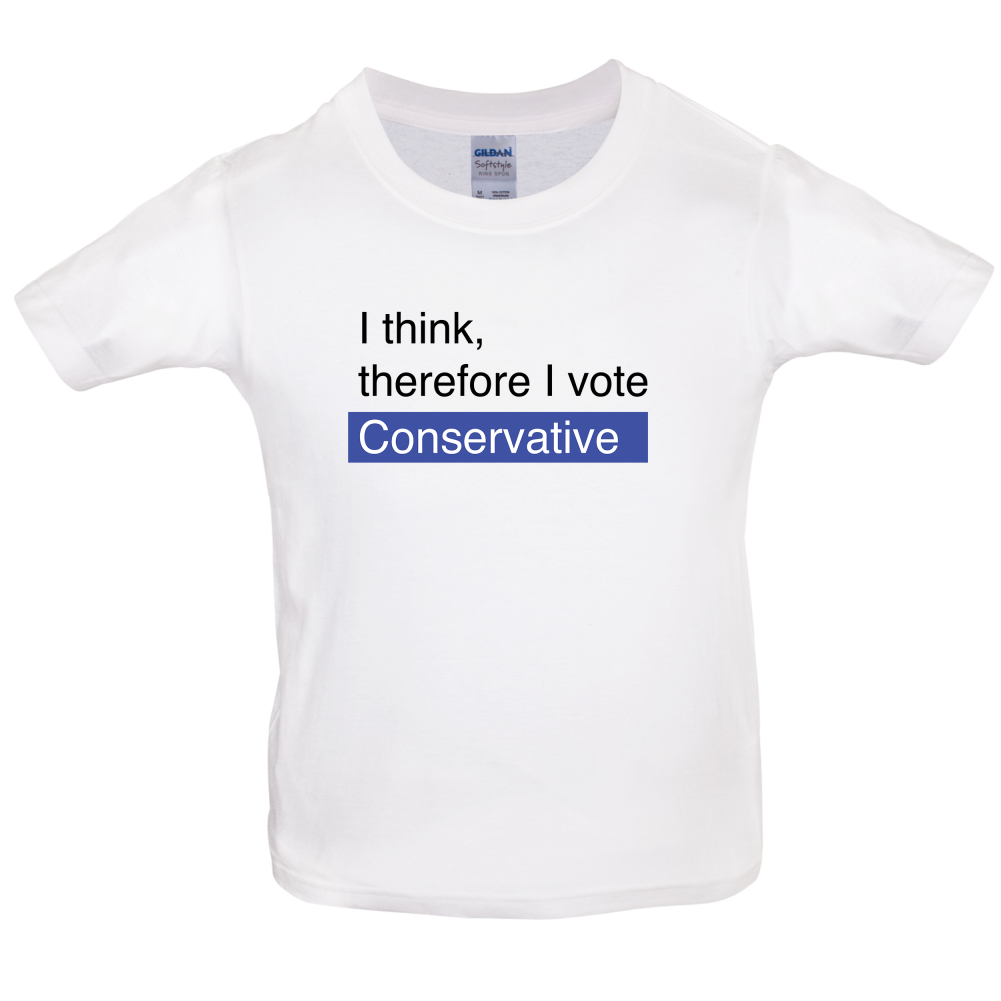 I think, therefore I vote Conservative Kids T Shirt