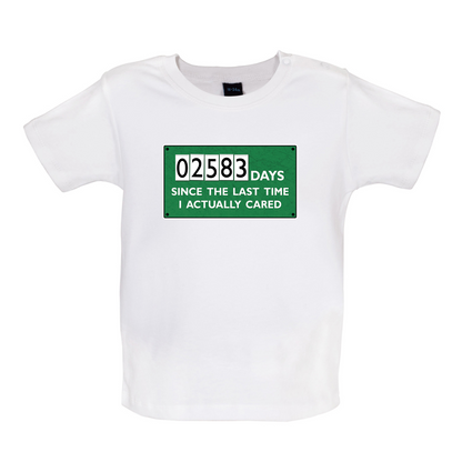 2583 Days Since I Cared Baby T Shirt