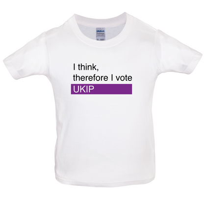 I think, therefore I vote UKIP Kids T Shirt