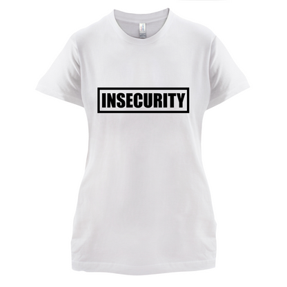 Insecurity T Shirt