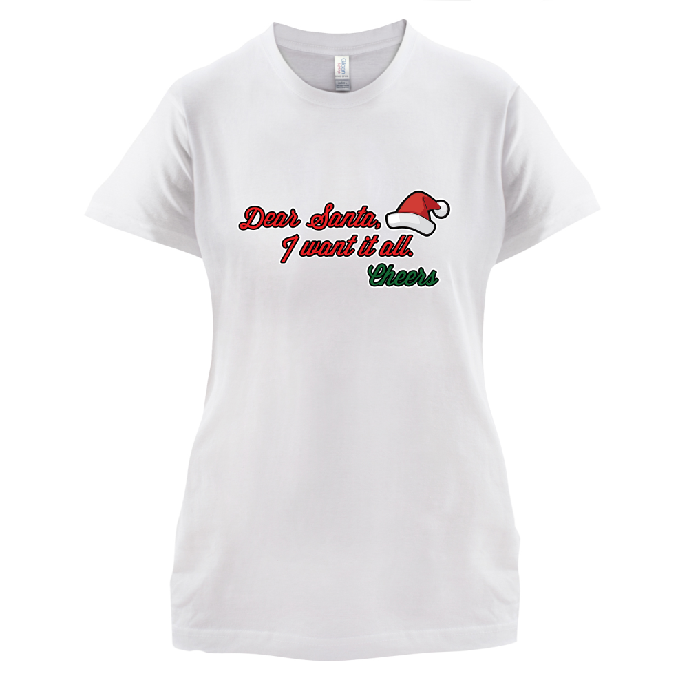 Santa I Want It All T Shirt