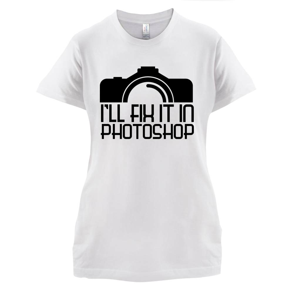 I'll Fix It In Photoshop T Shirt