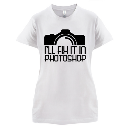 I'll Fix It In Photoshop T Shirt