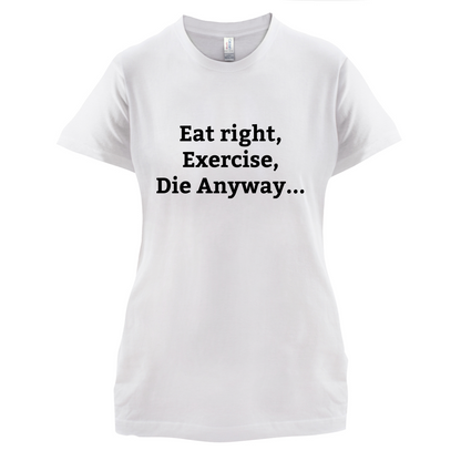Eat Sleep Exercise Die T Shirt