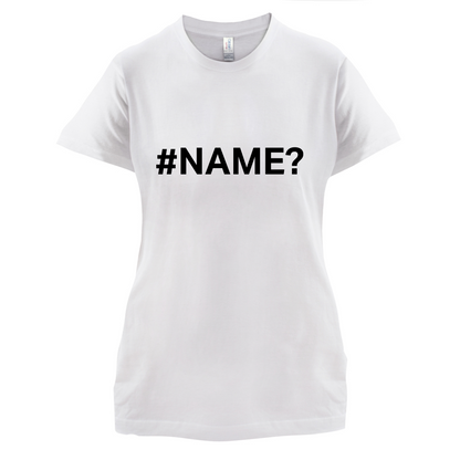 #Name T Shirt