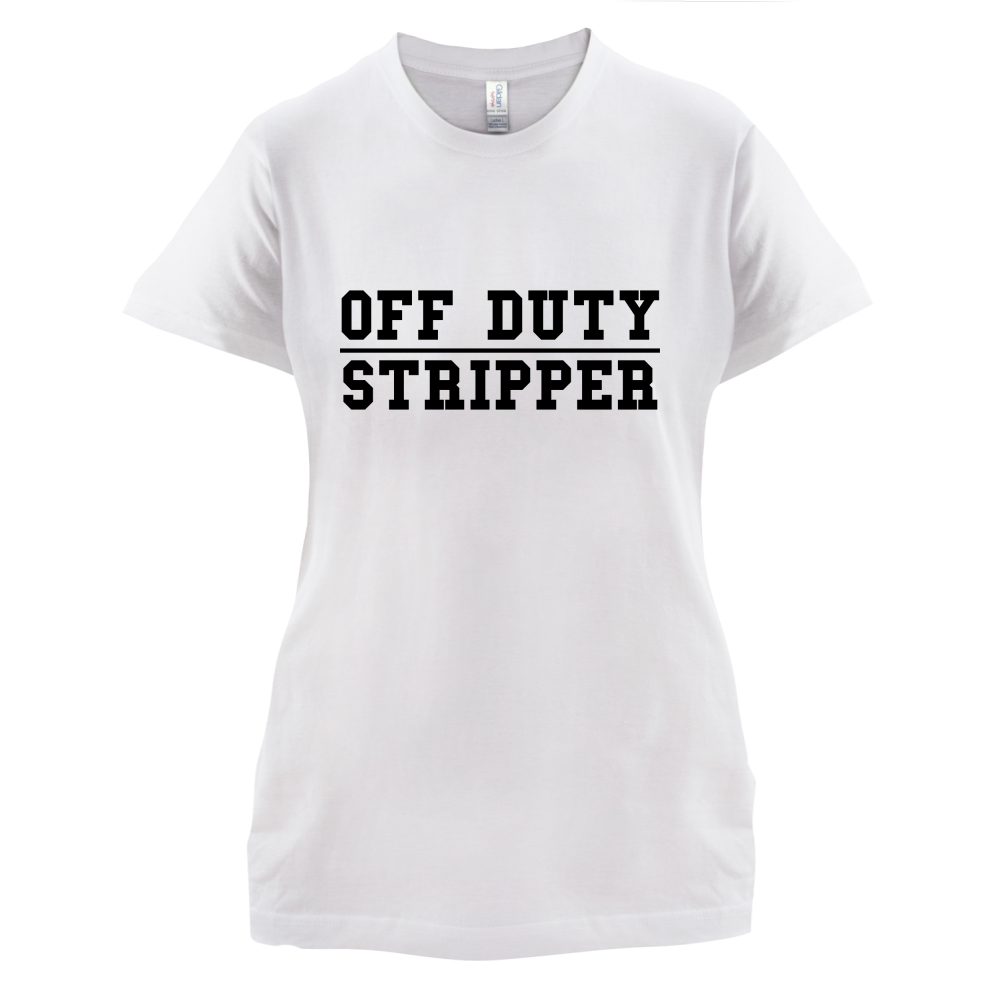 Off Duty Stripper T Shirt