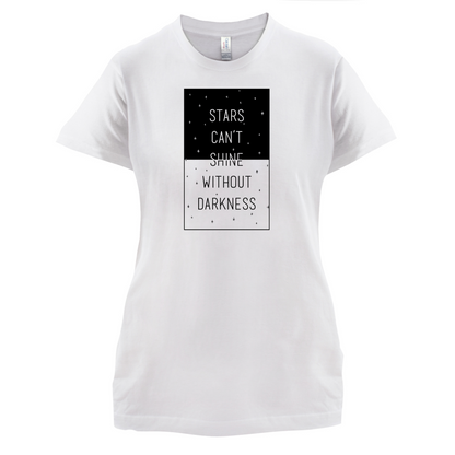 Stars Can't Shine Without Darkness T Shirt