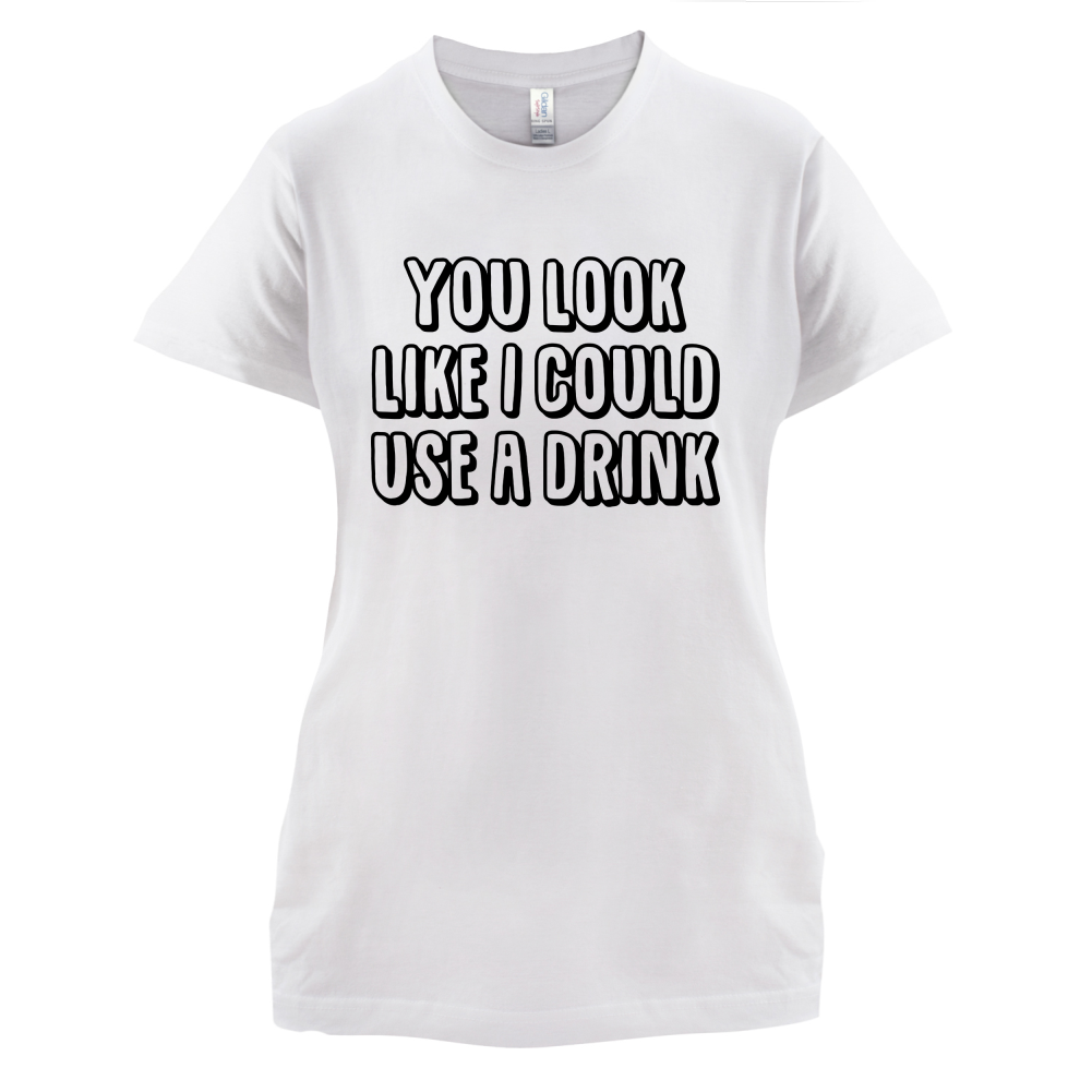 You Look Like I Could Usa A Drink T Shirt