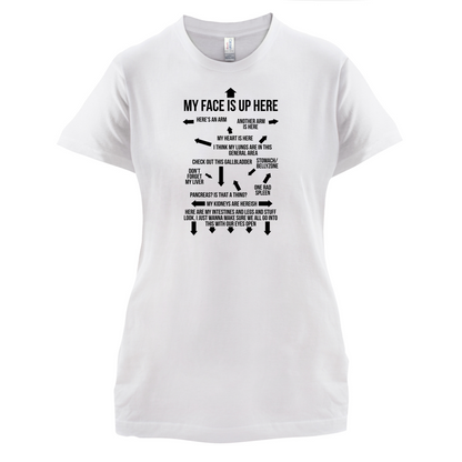 My Face Is Up Here T Shirt