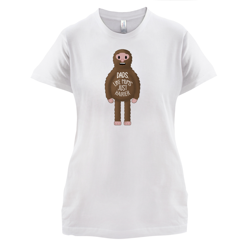 Dads-Hairier Mums T Shirt