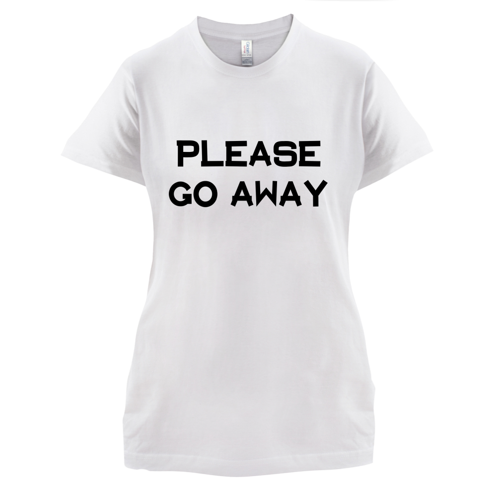 Pllease Go Away T Shirt