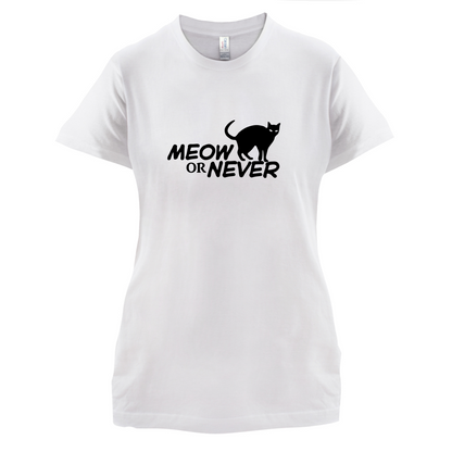 Meow Or Never T Shirt