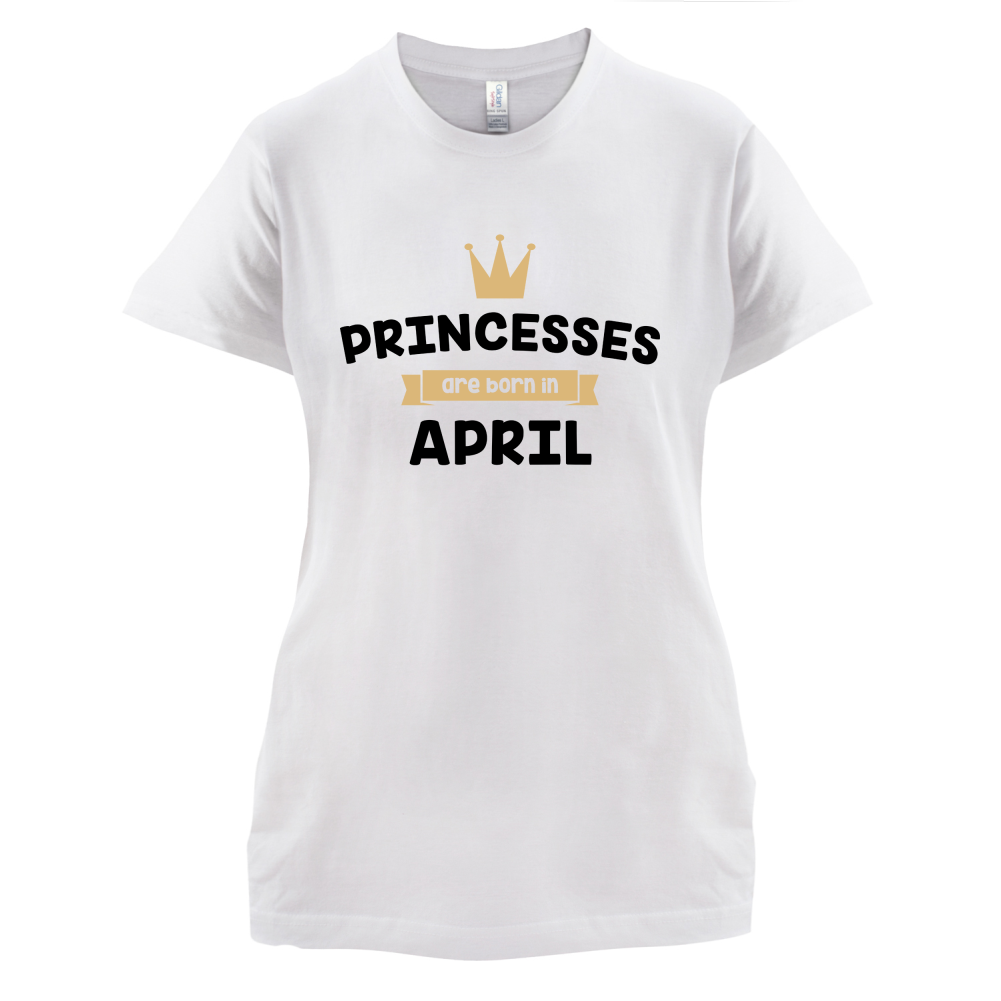 Princesses Are Born In April T Shirt
