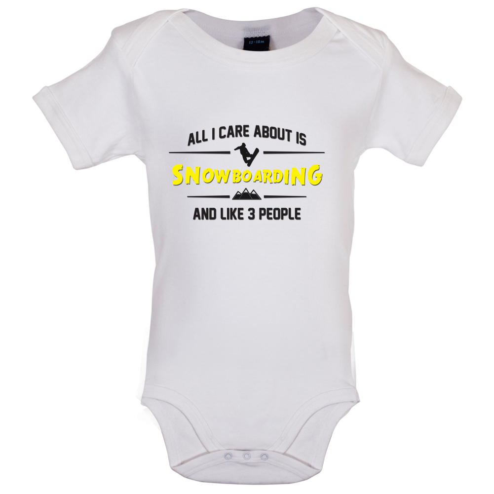 All I Care About Is Snowboarding Baby T Shirt