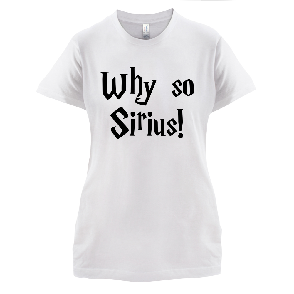 Why So Sirius T Shirt